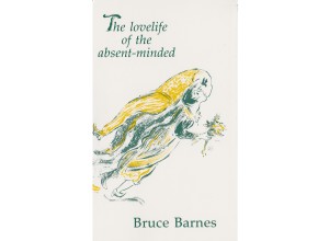Bruce Barnes - The lovelife of the absent-minded